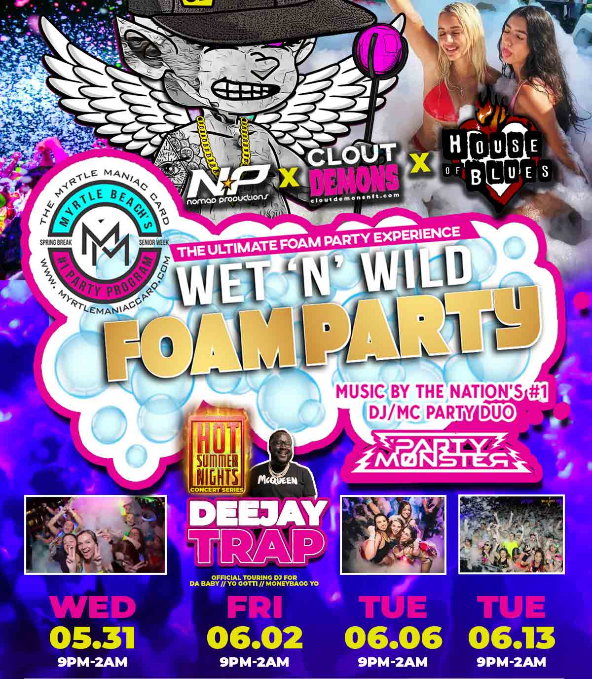 Clout Demons Clothing and Myrtle Maniac have teamed up with the House of Blues for the most epic Wet n' Wild Foam Party in the USA